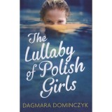 The Lullaby of Polish Girls - Dagmara Dominczyk