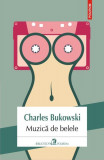 Muzică de belele - Paperback brosat - Charles Bukowski - Polirom