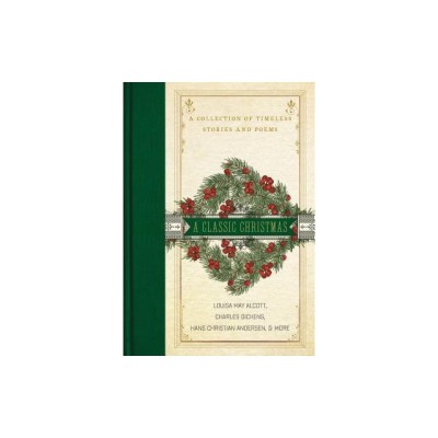 A Classic Christmas: A Collection of Timeless Stories and Poems foto