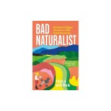 Bad Naturalist: One Woman's Ecological Education on a Wild Virginia Mountaintop