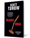 Prejudicii morale - Scott Turow - Editura RAO