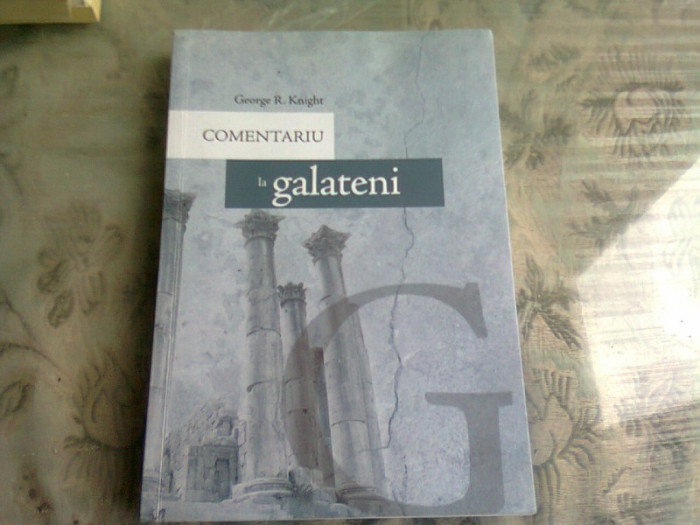 COMENTARIU LA GALATENI - GEORGE R. KNIGHT