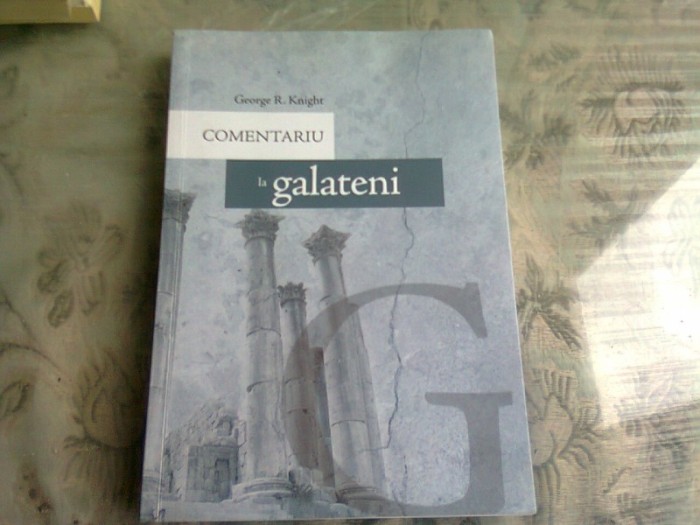 COMENTARIU LA GALATENI - GEORGE R. KNIGHT