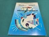 ECOLOGIE ȘI PROTECȚIA MEDIULUI * STELA AXINTE, ION BALASANIAN * 2003 * 4 4 5