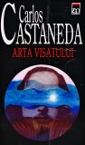 Arta visatului - 2000 - Carlos Castaneda (XD386)