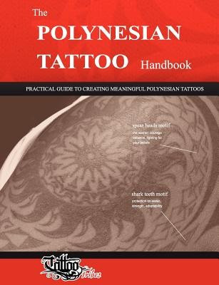 The Polynesian Tattoo Handbook: Practical Guide to Creating Meaningful Polynesian Tattoos foto
