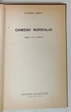 OAMENII NORDULUI , EDITIA A II - A REVAZUTA de FLORICA LORINT , 1965