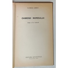 OAMENII NORDULUI , EDITIA A II - A REVAZUTA de FLORICA LORINT , 1965