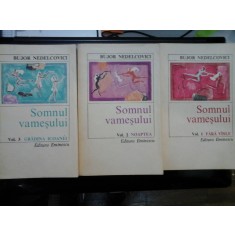 SOMNUL VAMESULUI vol.1 Fara visle * vol. 2 Noaptea * vol. 3 Gradina Icoanei - Bujor NEDELCOVICI