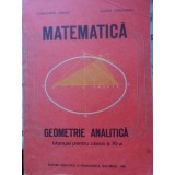 MATEMATICA GEOMETRIE ANALITICA, MANUAL PENTRU CLASA A XI-A-CONSTANTIN UDRISTE, VALERIA TOMULEANU-303360