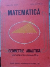 MATEMATICA GEOMETRIE ANALITICA, MANUAL PENTRU CLASA A XI-A-CONSTANTIN UDRISTE, VALERIA TOMULEANU-268633