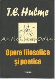 Opere Filosofice Si Poetice - T. E. Hulme