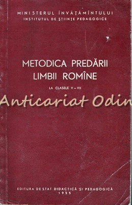Metodica Predarii Limbii Romane - La Clasele V-VII foto