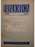 Heinrich Von Kleist - Michael Kohlhaas (Editia: 1955)
