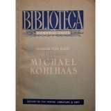 Heinrich Von Kleist - Michael Kohlhaas (Editia: 1955)