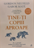 Tine-ti copiii aproape De ce parintii trebuie sa conteze mai mult decat anturajul