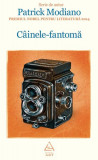 C&acirc;inele fantomă - Hardcover - Patrick Modiano - Art