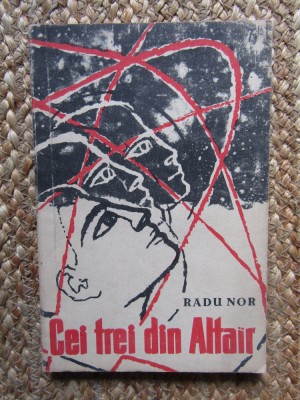 CEI TREI DIN ALTAIR - RADU NOR - prima editie 1963 foto