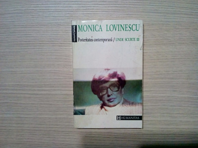 MONICA LOVINESCU - Posteritatea Contemporana / Unde Scurte III - 1994, 381 p. foto