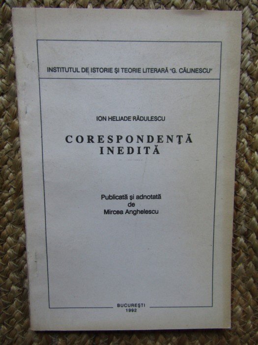 CORESPONDENTA INEDITA - ION HELIADE RADULESCU