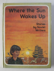 WHERE THE SUN WAKES UP - STORIES by SOVIET WRITERS , illustrated by LEVON KHACHATRYAN , 1985 foto
