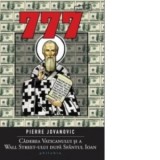 777. Caderea Vaticanului si a Wall Street-ului dupa Sfantul Ioan - Pierre Jovanovic