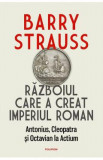 Razboiul care a creat Imperiul Roman - Barry Strauss