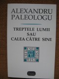Alexandru Paleologu - Treptele lumii sau calea catre sine, Alta editura