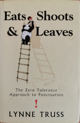 Eats, Shoots and Leaves. The Zero Tolerance Approach to Punctuation - Lynne Truss foto