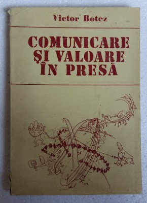 (C480) VICTOR BOTEZ - COMUNICARE SI VALOARE IN PRESA foto
