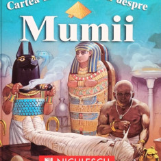 Philip Steele - Cartea mea preferata despre mumii (2008)