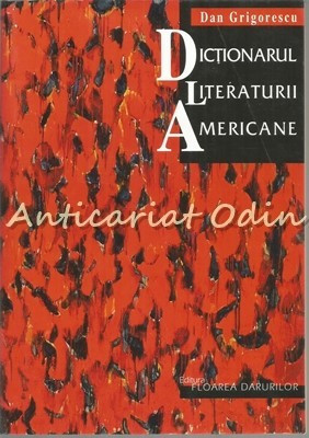 Dictionarul Literaturii Americane - Dan Grigorescu