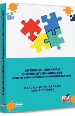An English-Romanian Dictionary of Language and Intercultural Communication - Marcela Alina Farcasiu, Vasile Gherhes
