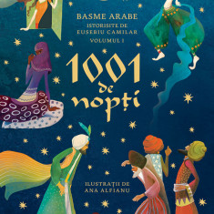 1001 de nopți. Basme arabe istorisite de Eusebiu Camilar (vol. I)