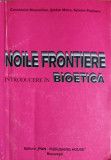 NOILE FRONTIERE. INTRODUCERE IN BIOETICA-C. MAXIMILIAN, STEFAN M. MILCU, S. POENARU