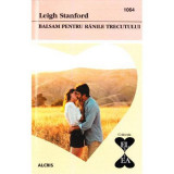 Balsam pentru ranile trecutului - Leigh Stanford