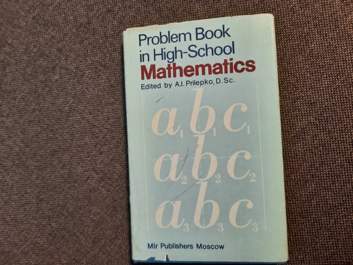 PROBLEM BOOK IN HIGH SCHOOL MATHEMATICS A I PRILEPKO