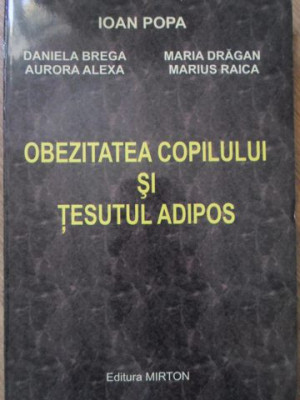 OBEZITATEA COPILULUI SI TESUTUL ADIPOS-IOAN POPA SI COLAB. foto