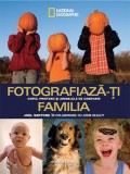 Fotografiază-ți familia. Copiii, prietenii și animalele de companie