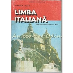 Limba Italiana. Manual Pentru Clasa a XI-a - Florica Duta