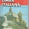 Limba Italiana. Manual Pentru Clasa a XI-a - Florica Duta