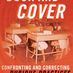 Duck and Cover: Confronting and Correcting Dubious Practices in Education