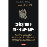 Sfarsitul e mereu aproape, Dan Carlin, Polirom, Istorie, Stiinte Umaniste, Romana, Cartonata, 2020