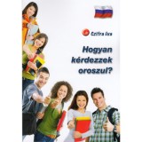 Hogyan k&eacute;rdezzek oroszul?