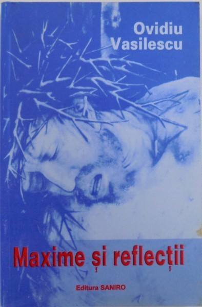 MAXIME SI REFLECTII de OVIDIU VASILESCU , 2003