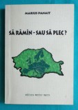 Marius Panait &ndash; Sa raman sau sa plec ( volum debut cu dedicatie si autograf )