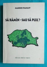 Marius Panait &ndash; Sa raman sau sa plec ( volum debut cu dedicatie si autograf )