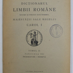 DICTIONARUL LIMBII ROMANE , TOMUL II , FASCICULA VIII - INCALECATURA - INDREPTA , 1929