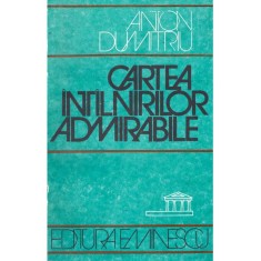 Anton Dumitriu - Cartea intilnirilor admirabile - 109287 foto