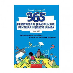 365 de întrebări și răspunsuri pentru a înțelege lumea - Paperback brosat - Joan Solé - Corint Junior